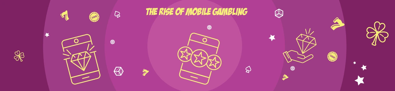 The Rise of Mobile Gambling 